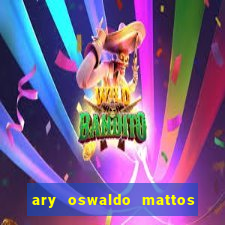 ary oswaldo mattos filho fortuna